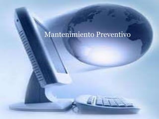 Mantenimiento Preventivo
 