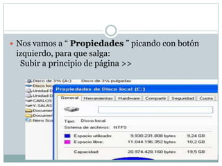  Nos vamos a “ Propiedades ” picando con botón
 izquierdo, para que salga:
  Subir a principio de página >>
 