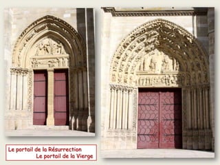 Le portail de la Résurrection
Le portail de la Vierge
 