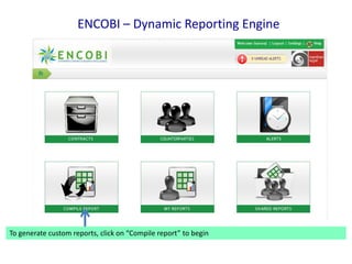 ENCOBI – Dynamic Reporting Engine

To generate custom reports, click on “Compile report” to begin

 
