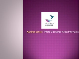 Manthan School: Where Excellence Meets Innovation
 
