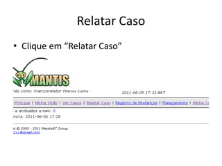 Mantis bug tracker - Tutorial básico - Relatar caso | PDF
