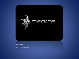 MantraHack3r’s browser.!!!