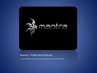 Mantra – Public Beta Release Free and Open Source Browser based Security Framework 