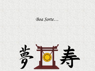 Boa Sorte… 