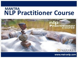 MANTRA

NLP Practitioner Course
•Double your MEMORY POWER !
•Double your MARKS scoring Ability!
•Double your SELF CONFIDENCE & motivation!
•Double your FOCUS & CONCENTRATION!
•Solve personal limiting issues !
•and much more….

www.matranlp.com

 