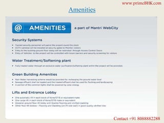 Amenities
www.primeBHK.com
Contact +91 8088882288
 