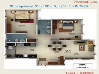 2BHK Apartment, 950 - 1385 sq.ft, Rs.52.15L - Rs.76.03L
www.primeBHK.com
Contact +91 8088882288
 