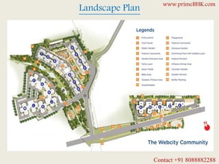 Landscape Plan www.primeBHK.com
Contact +91 8088882288
 