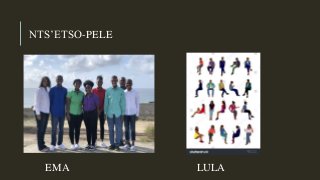 NTS’ETSO-PELE
EMA LULA
 