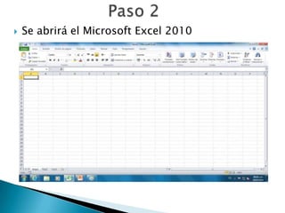  Se abrirá el Microsoft Excel 2010
 