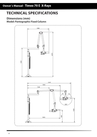 19
TECHNICAL SPECIFICATIONS
Dimensions (mm)
Model: Pantographic Fixed Column
 