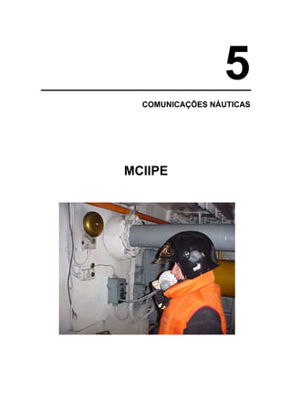 5
COMUNICAÇÕES NÁUTICAS
MCIIPE
 