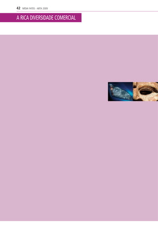 42   MÍDIA FATOS - ABTA 2009


A RICA DIVERSIDADE COMERCIAL
 