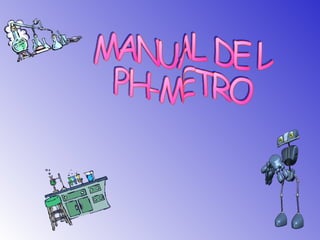 MANUAL DE L PH-METRO 