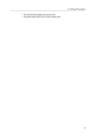 ◦ The colored button displays the current color
◦ The palette button allows one to select another color
15. Editing SVG graphics
51
 