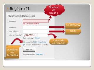 Registro IINombre de usuarioContraseñaemailLetras de verificaciónAceptamos términos