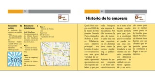 5                                                                 6

                                                                       Historia de la empresa
Descuentos       de     Estructuras       e                           Queit Perú sur-     ende busquen        en el trato a los      cio como para
                                               Piso 3
sueldos                 instalaciones          - Gerente de Produc-   gió en el 2009 de   una empresa fi-     demás, combi-          que se sientan
Se realizarán des-                             ción                   la mano de tres     nas delicias. Por   nación perfecta        como parte de
cuentos a sus sueldos   Sede Miraflores
como:                   Nos encontramos en
                                               Supervisor             jóvenes Daniela     ello, tuvieron la   para que, jun-         la familia, pues
                                               Jefe de Cocina
- AFP 10% del sueldo    Av. Alfredo Benavi-    - Ayudantes de Coci-   Parra, Alejandra    idea de juntar-     to a excelentes        Queit Perú bus-
- PACIFIGOS SEGU-       des 440, Miraflores,   na                     Bolívar y Jessi-    se cada una con     profe s i on a l e s   ca afianzar lazos
RO.                     contamos con un edi-
-SEGURO PARTI-          ficio de 3 pisos.                             ca Villafuerte,     una experien-       se pueda ini-          fuertes con sus
CULAR EPS(en caso                                                     cuyo objetivo       cia en distintas    ciar una em-           clientes que les
sea requerido)          Piso 1                                        principal     era   áreas como la       presa que les          permita ganar
-SEGURO           DE    - Gerente de Ventas
VIDA(opcional)          - Gerente de Marke-                           brindar el mejor    cocina, marke-      brindaría a sus        su confianza y
                        ting                                          asesoramiento       ting y publici-     clientes un ser-       llegar a sus co-
                                                                      con una gran        dad, etc.           vicio completo         razones.
                        Piso 2
                        - Área de Limpieza y                          variedad de co-                         con deliciosos
                        Sanidad:                                      mida a personas     Además de po-       productos       de
                        Cuidado de alimen-                            que cuenten con     seer simpatía       calidad, un am-
                        tos
                        Jefe de almacenes                             un exquisito pa-    y un buen des-      biente agrada-
                                                                      ladar y que por     envolvimiento       ble y un servi-
 