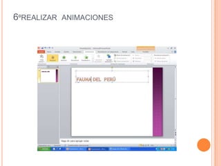 6ºREALIZAR ANIMACIONES
 