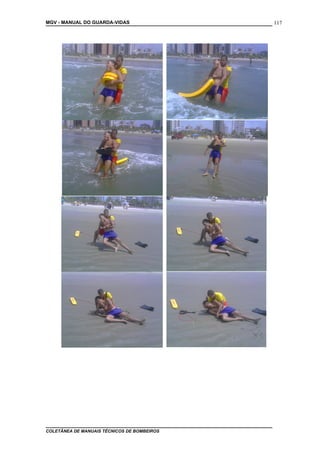 MGV - MANUAL DO GUARDA-VIDAS
COLETÂNEA DE MANUAIS TÉCNICOS DE BOMBEIROS
117
 