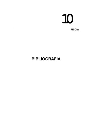 1
0
MSCIA
BIBLIOGRAFIA
 