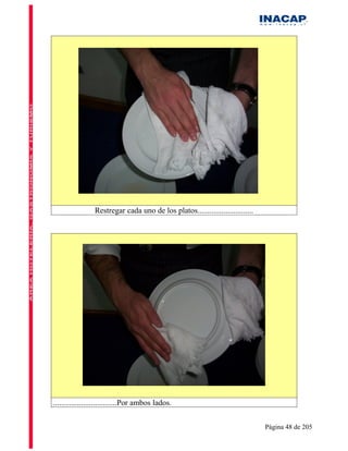 Restregar cada uno de los platos............................




................................Por ambos lados.

                                                                               Página 48 de 205
 