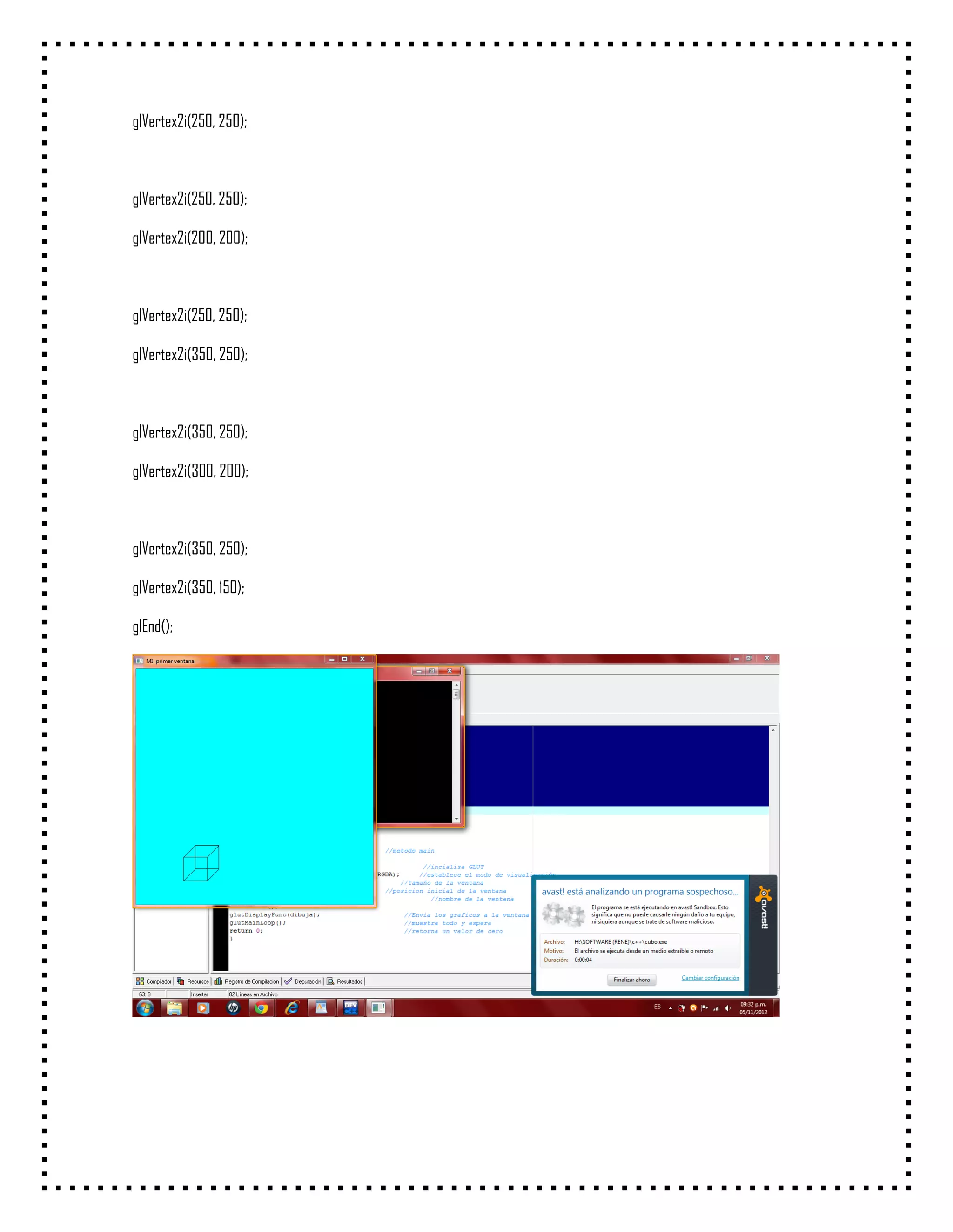 glVertex2i(250, 250);



glVertex2i(250, 250);

glVertex2i(200, 200);



glVertex2i(250, 250);

glVertex2i(350, 250);



glVertex2i(350, 250);

glVertex2i(300, 200);



glVertex2i(350, 250);

glVertex2i(350, 150);

glEnd();
 