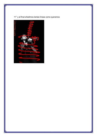 11° y al final añadimos tantas líneas como queramos
 