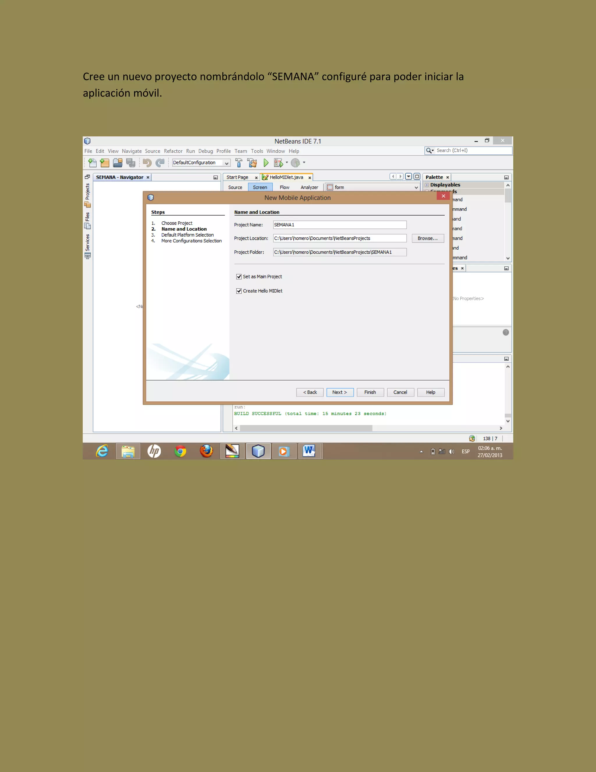 Cree un nuevo proyecto nombrándolo “SEMANA” configuré para poder iniciar la
aplicación móvil.
 