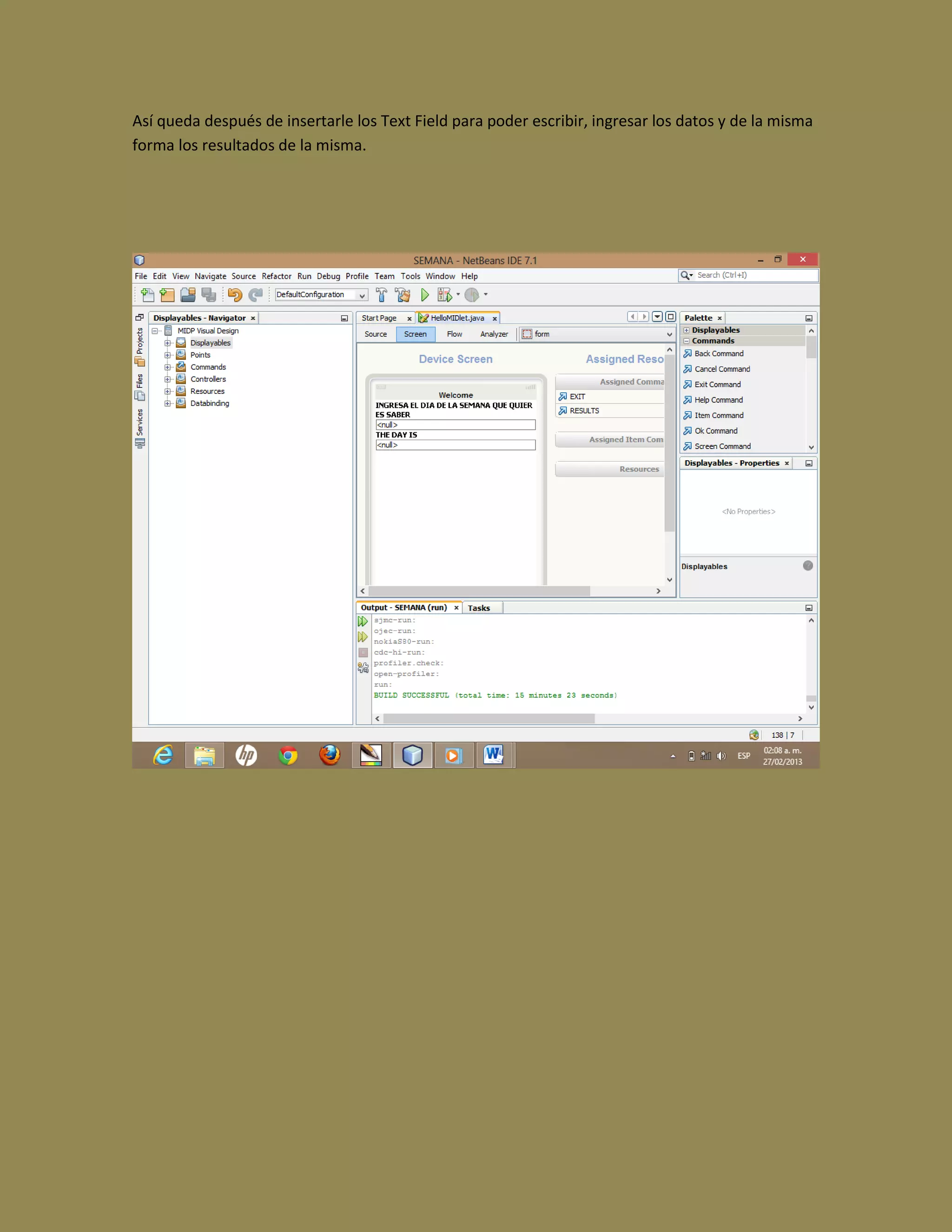 Así queda después de insertarle los Text Field para poder escribir, ingresar los datos y de la misma
forma los resultados de la misma.
 