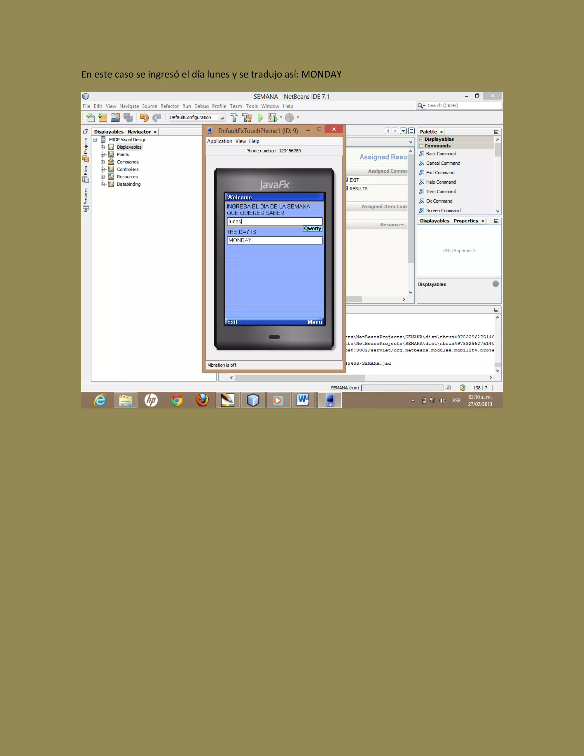 En este caso se ingresó el día lunes y se tradujo así: MONDAY
 