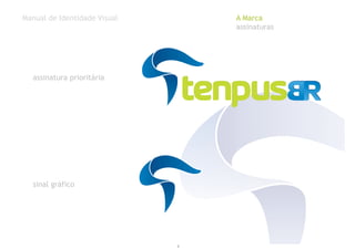 Manual de Identidade Visual
assinatura prioritária
sinal gráfico
A Marca
assinaturas
3
 