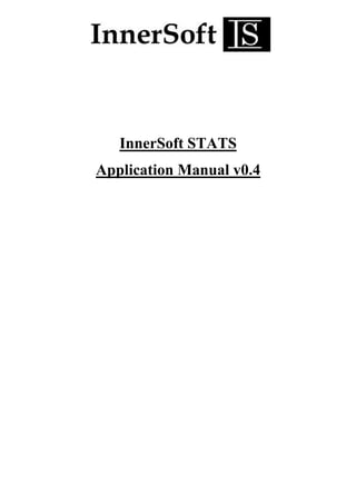 InnerSoft STATS
Application Manual v0.4
 