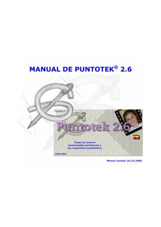 MANUAL DE PUNTOTEK® 2.6

Manual revisión 16/12/2005

 