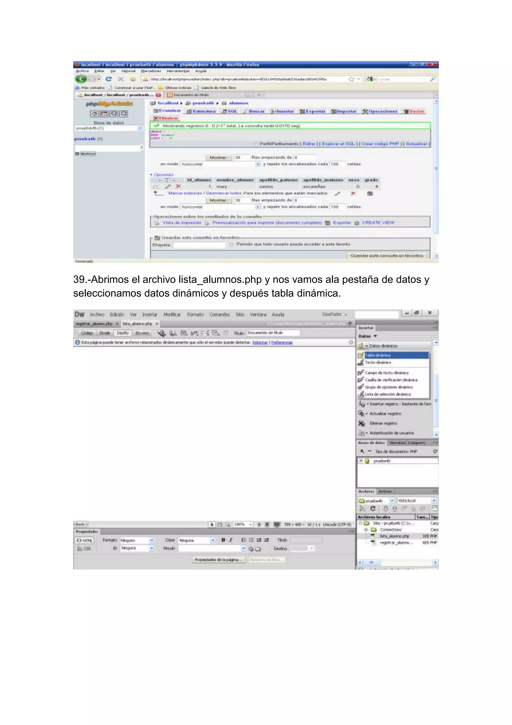 39.-Abrimos el archivo lista_alumnos.php y nos vamos ala pestaña de datos y
seleccionamos datos dinámicos y después tabla dinámica.

 