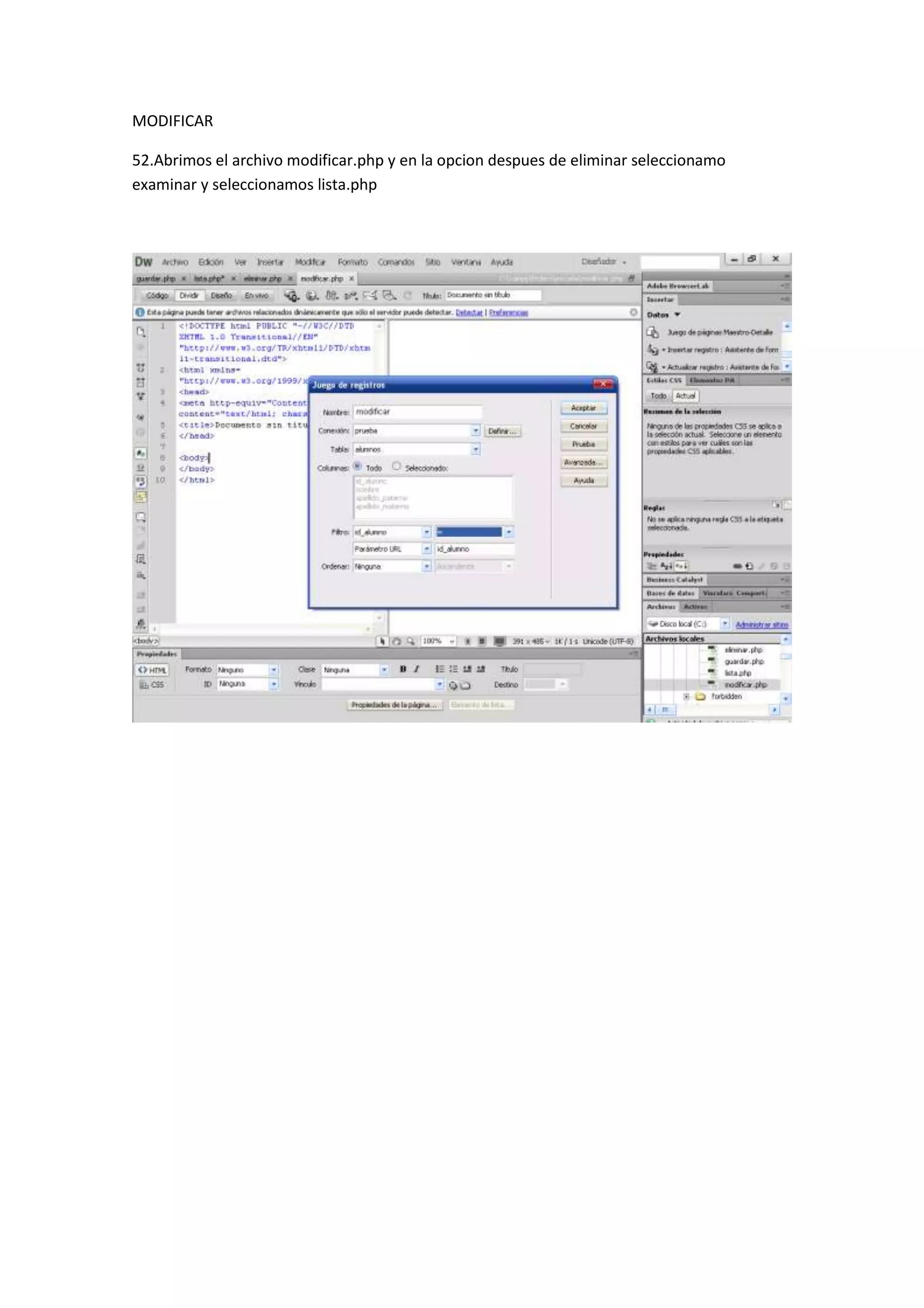 MODIFICAR
52.Abrimos el archivo modificar.php y en la opcion despues de eliminar seleccionamo
examinar y seleccionamos lista.php

 