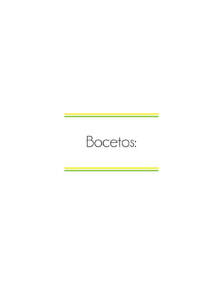 Bocetos:
 