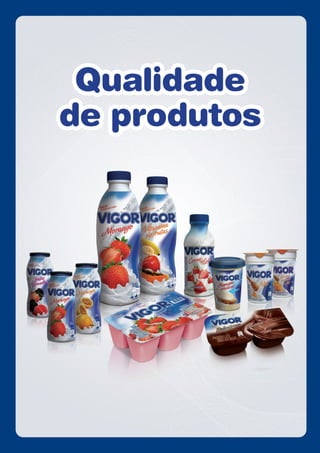 Qualidade
de produtos
Qualidade
de produtos
 