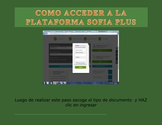 Luego de realizar este paso escoge el tipo de documento y HAZ clic en ingresar  