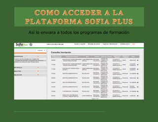 Así lo enviara a todos los programas de formación 
 