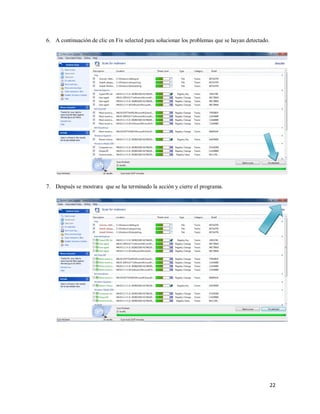 22 
6. A continuación de clic en Fix selected para solucionar los problemas que se hayan detectado. 
7. Después se mostrara que se ha terminado la acción y cierre el programa. 
 