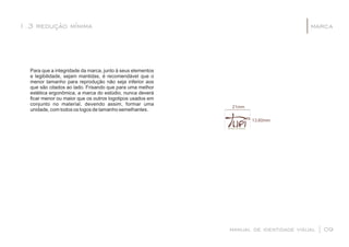 manual de identidade visual | 09
marca1.3 redução mínima |
 