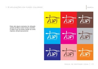 manual de identidade visual | 15
marca1.9 aplicações em fundo colorido |
 