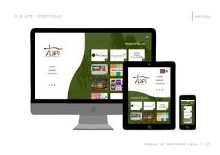 +
+
+
+
+
+
+
+
sobre
contato
home
sobre
contato
home
ESPAÑOL
ENGLISH
PORTUGUÊS
3.3 site - portfólio
manual de identidade visual | 35
virtual|
+
+
+
+
+
+
+
+
+
portfólio
portfólio
portfólio
+
+ +
 