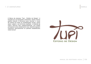 manual de identidade visual | 08
marca1.2 assinaturas |
Estúdio de Design
 