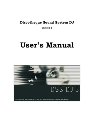 Discotheque Sound System DJ
version 5
User’s Manual
 
