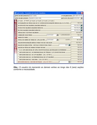 Obs.: O usuário irá marcando as demais verbas ao longo das 6 (seis) seções
conforme a necessidade.
 