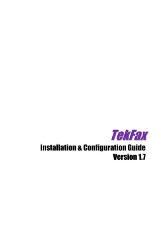 TTeekkFFaaxx
Installation & Configuration Guide
Version 1.7
 