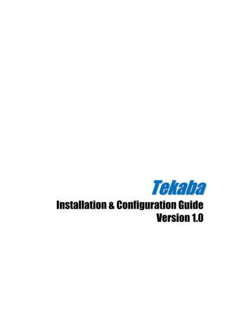 TTeekkaabbaa
Installation & Configuration Guide
Version 1.0
 