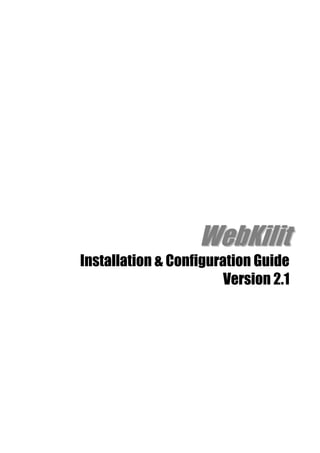 WWeebbKKiilliitt
Installation & Configuration Guide
Version 2.1
 